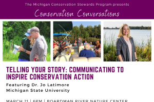 Conservation Conversations March 21- Telling Your Story: Communicating to Inspire Conservation Action