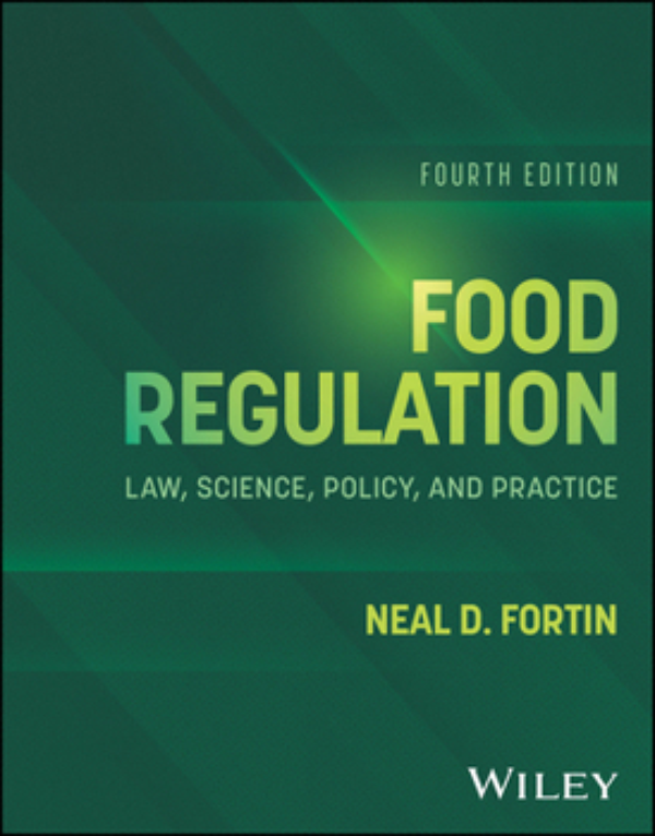 Book cover: Food Regulation - Law, Science, Policy and Practice by Neal D. Fortin.