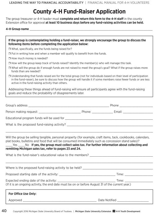 A County 4-H Fundraising Application must be turned in at least 10 days prior to a 4-H fundraiser regardless of whether the fundraiser is for 4-H or as a community service project.