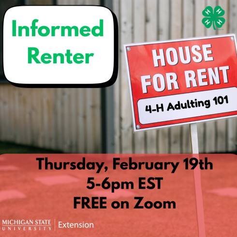 White text box with workshop title, Informed Renter, is located in the top left corner. 4-H logo is located in the top right corner, Just below is a For Rent sign. MSU Extension logo logo is in the bottom left corner.