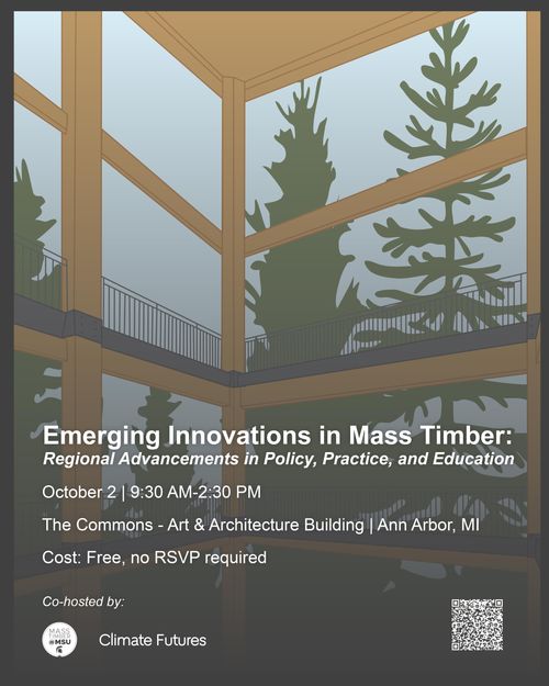 Flyer for the U-M Climate Week collaboration panel between MassTimber@MSU and Climate Futures. The title of this panel is 