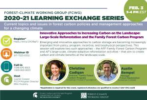 FCWG 2020-21 Learning Exchange Series Session: Innovative Approaches to Increasing Carbon on the Landscape: Large-Scale Reforestation and the Family Forest Carbon Program