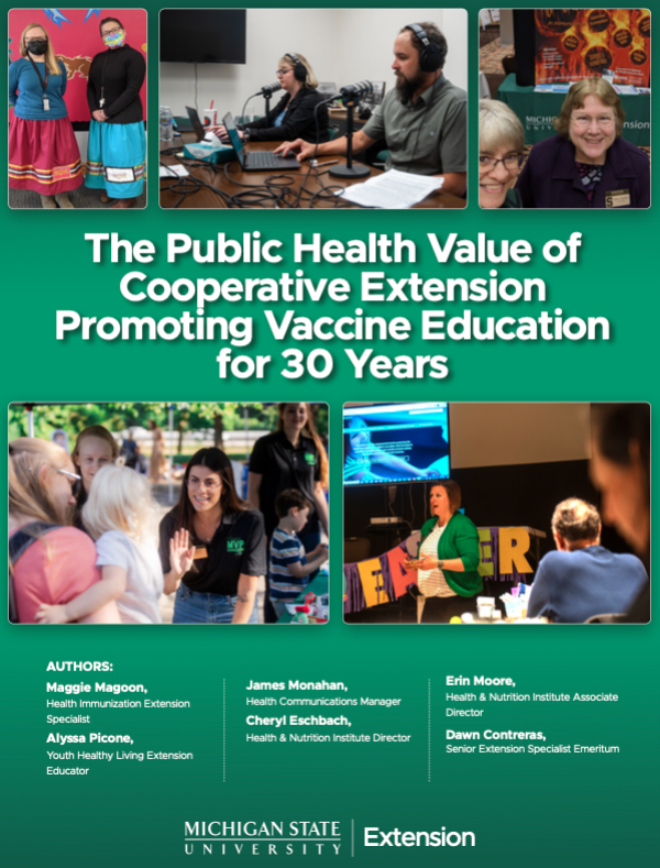 A cover image of the vaccine outreach report featuring photos from MSU Extension, including two women wearing masks at a tribal community event, the recording of a podcast, another tabling event featuring a staff selfie, a smiling staff member greeting a family at a tabling event, and a program instructor delivering a presentation at a community center. The report title and authors are also included as text.